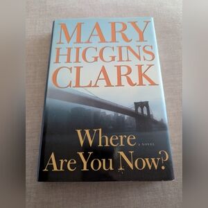 Where Are You Now? Mary Higgins Clark Hardcover Book